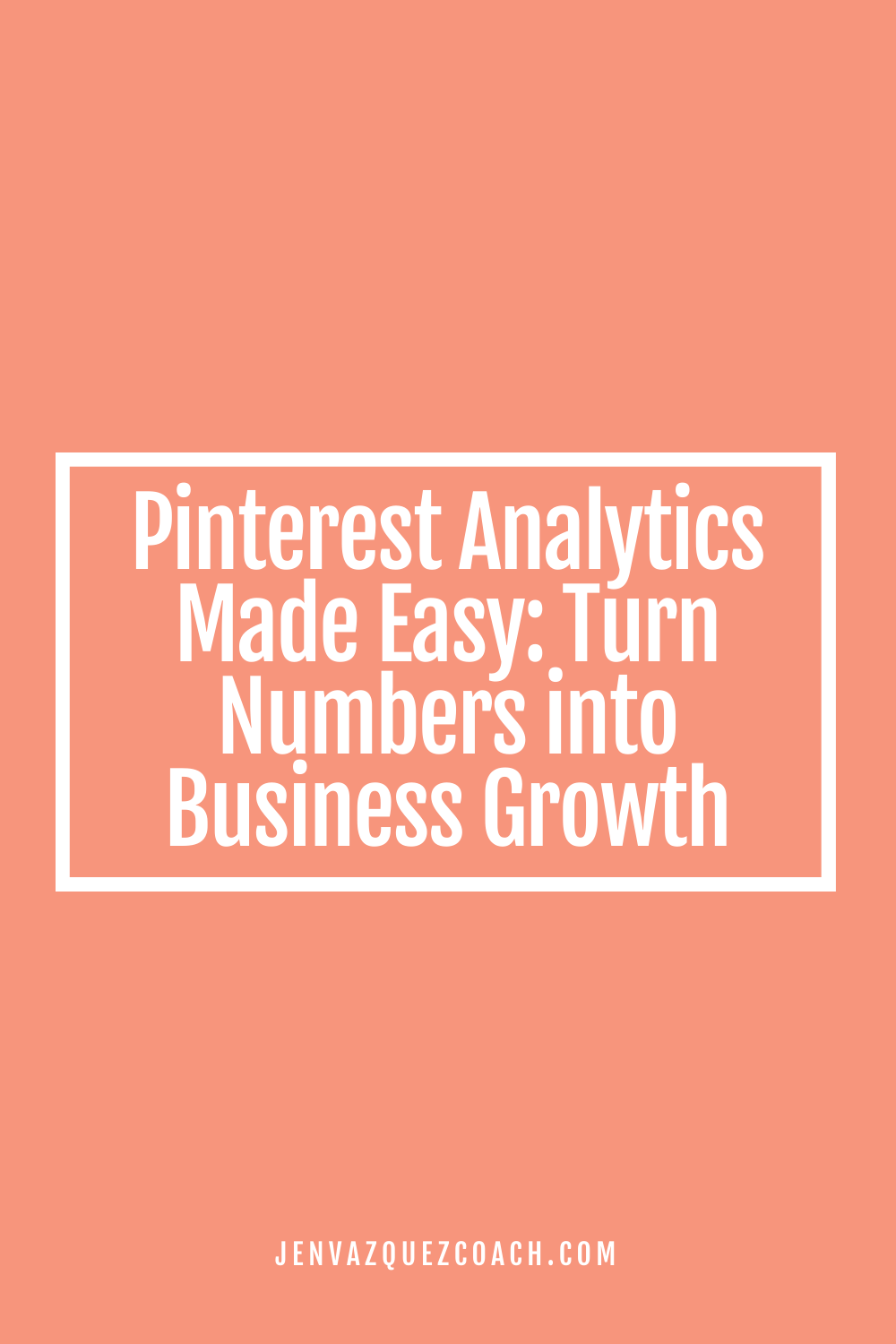orange background with white letters saying Pinterest Analytics Made Easy: Turn Numbers into Business Growth by Jen Vazquez Media