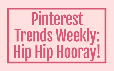 Pinterest Trends Weekly: Hip Hip Hooray!