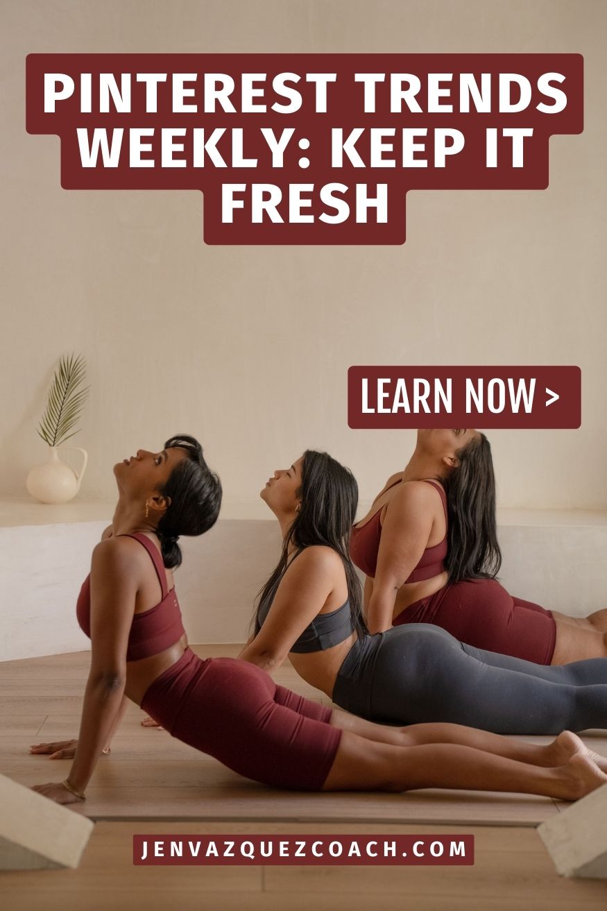 three women in workout attire doing yoga with the words Pinterest Trends Weekly_ Keep It Fresh pin by Jen Vazquez Media
