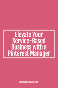 Elevate Your Service-Based Business with a Pinterest Manager