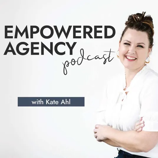 8 Must-Listen Podcasts for Actionable Marketing Tips and Expert Insights by Jen Vazquez Media - Empowered Agency Podcast with Kate Ahl