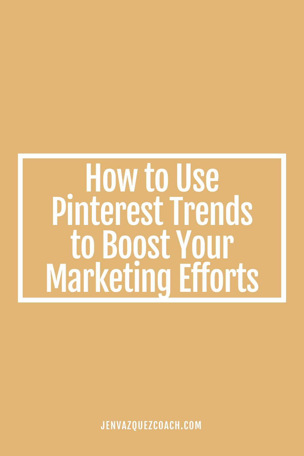 How to Use Pinterest Trends to Boost Your Marketing Efforts by jen Vazquez Media