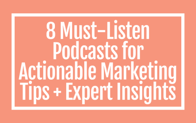 8 Must-Listen Podcasts for Actionable Marketing Tips and Expert Insights