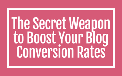 The Secret Weapon to Boost Your Blog Conversion Rates