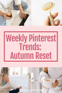 Pinterest Trends Weekly:  Autumn Reset