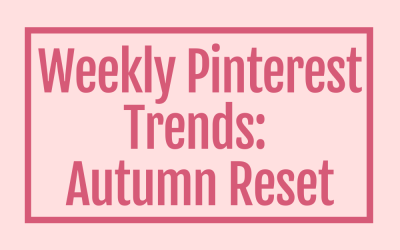 Pinterest Trends Weekly:  Autumn Reset