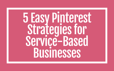 5 Easy Pinterest Strategies for Service-Based Businesses to Skyrocket Traffic in 30 Minutes Weekly