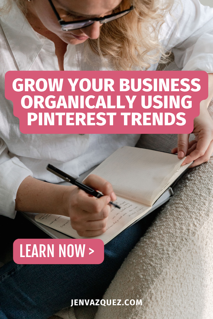 Grow Your Business Organically Using Pinterest Trends by Jen Vazquez Media