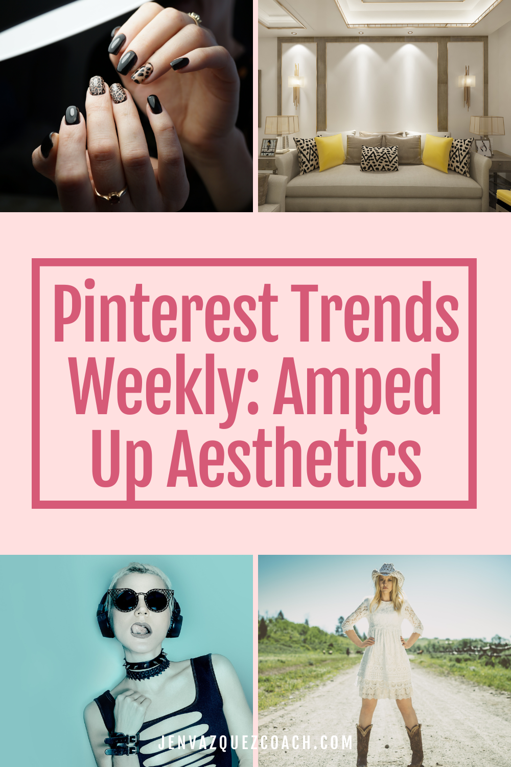 Pinterest Trends Weekly_ Amped Up Aesthetics by Jen Vazquez Media