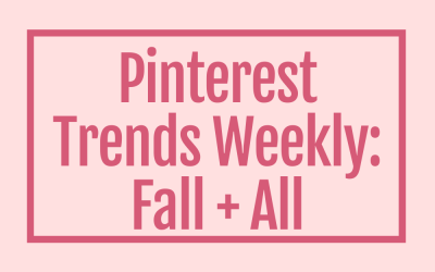 Pinterest Trends Weekly:  Fall + All