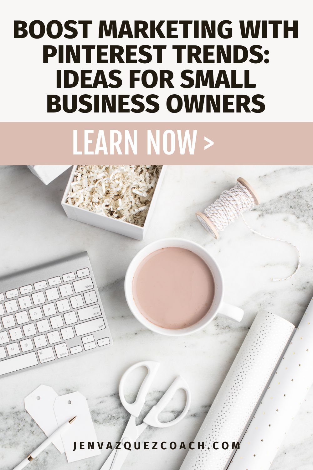 Flat lay of a desk with a keyboard, coffee, scissors, gift tags, and string. Above, text reads "Boost Marketing with Pinterest Trends: Ideas for Small Business Owners." by Jen Vazquez Media