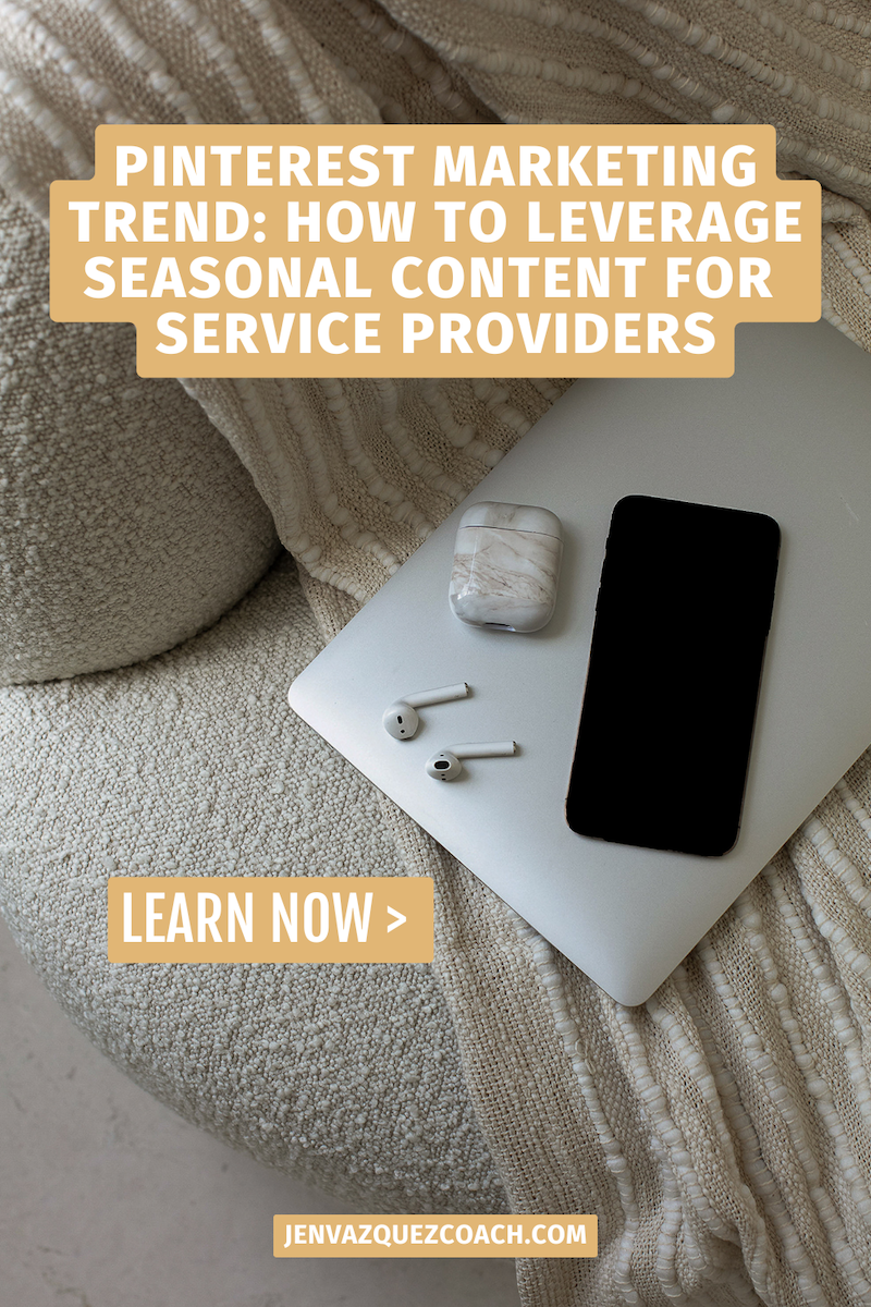 Pinterest Marketing Trend_ How to Leverage Seasonal Content for Service Providers by Jen Vazquez Media