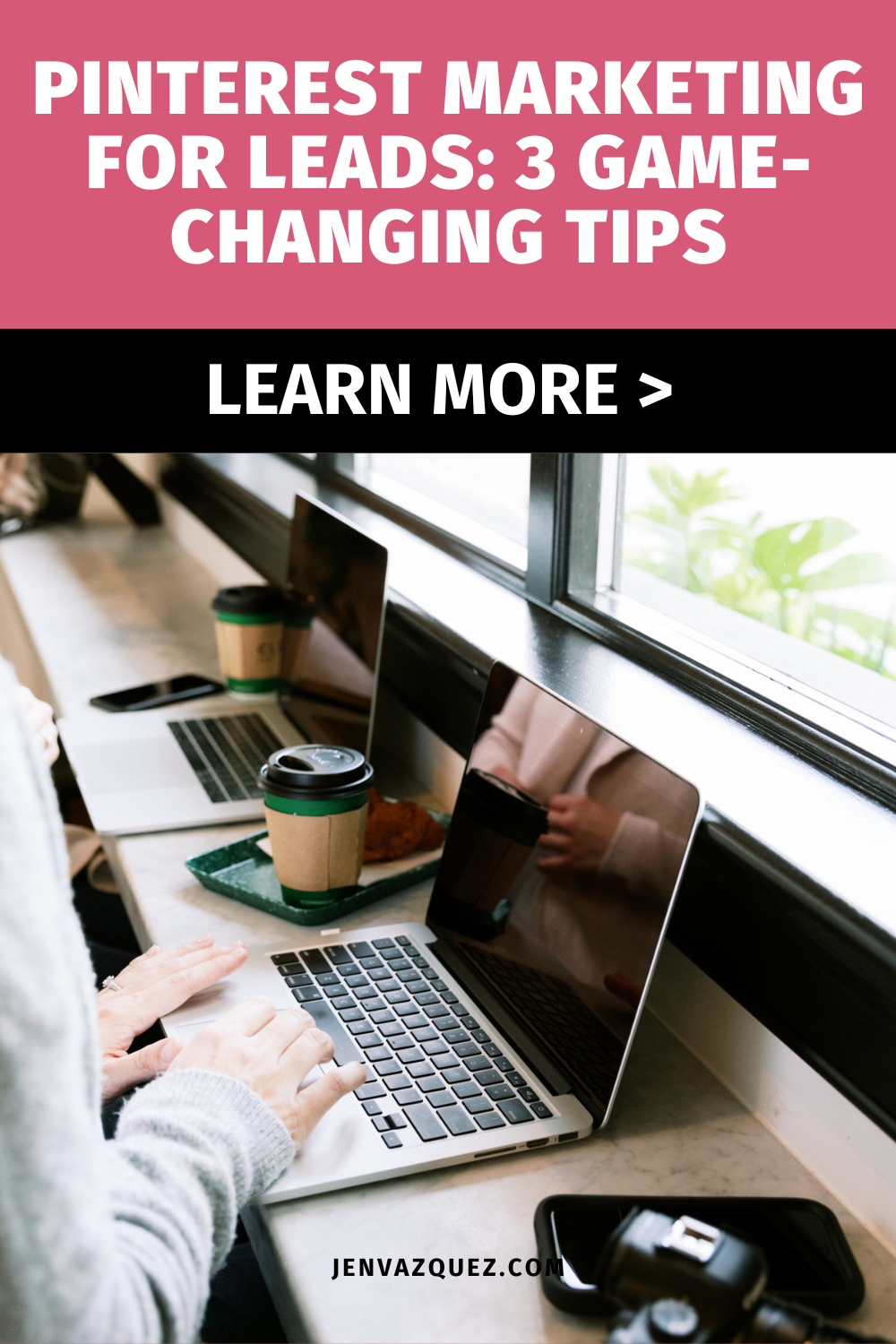 an image of a coffee bar stand up counter with a few laptops and coffe cups with the words: Pinterest Marketing for LEADS_ 3 Game-Changing Tips by Jen Vazquez Media