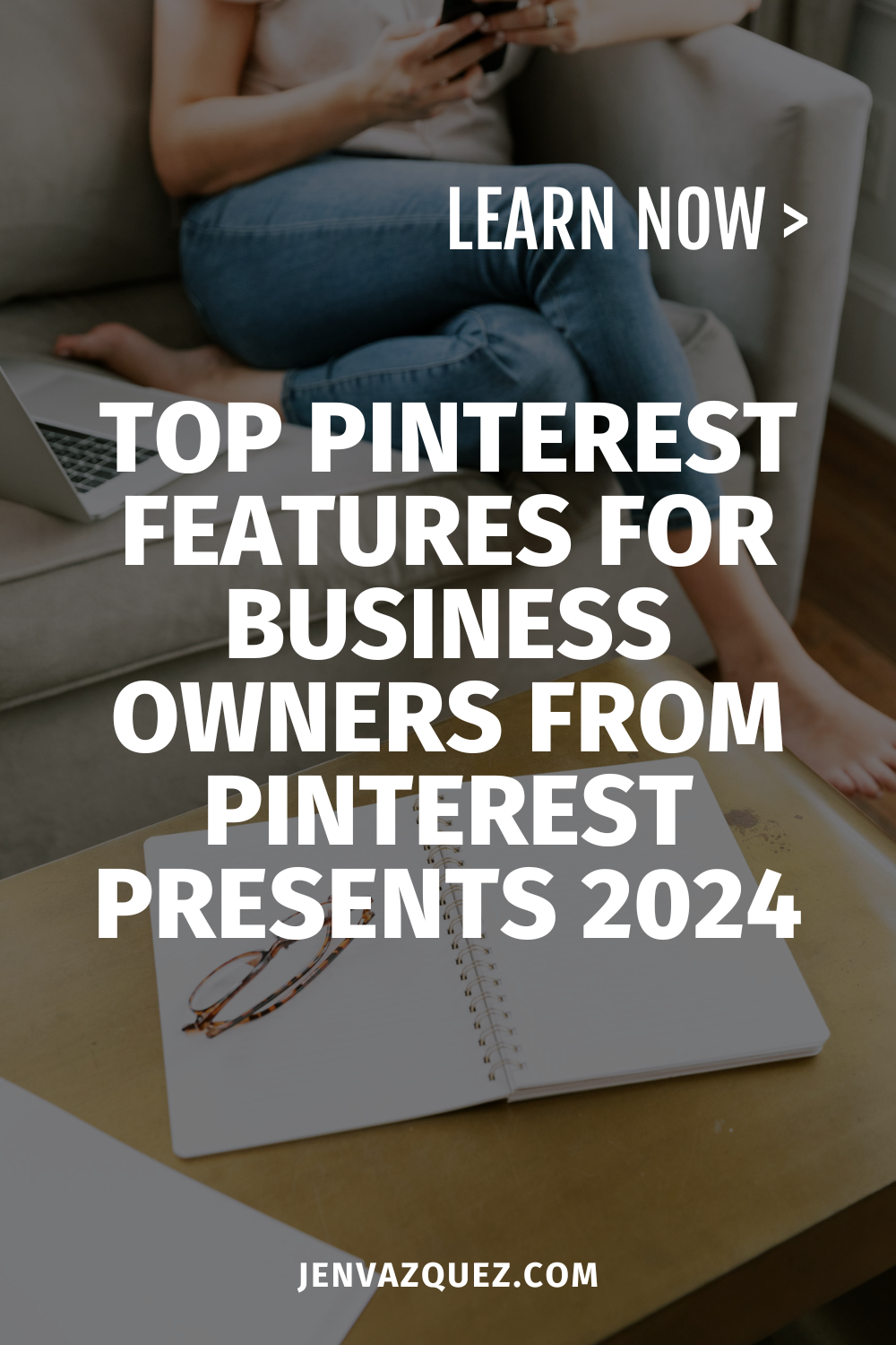 Top Pinterest Features for Business Owners from Pinterest Presents 2024 by Jen Vazquez Media