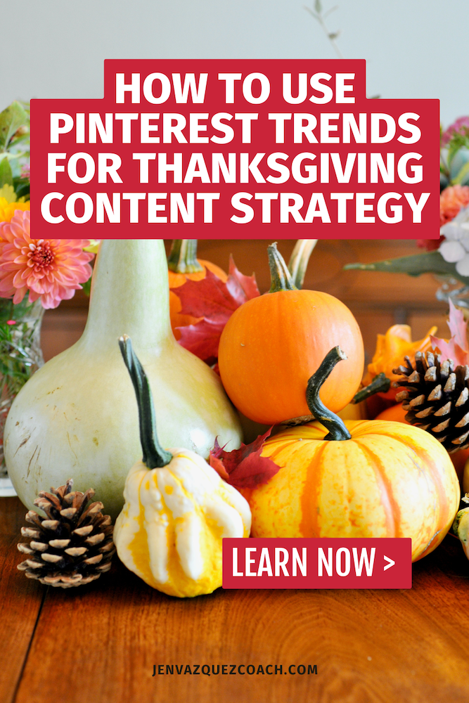 How to Use Pinterest Trends for Thanksgiving Content Strategy By Jen Vazquez Media