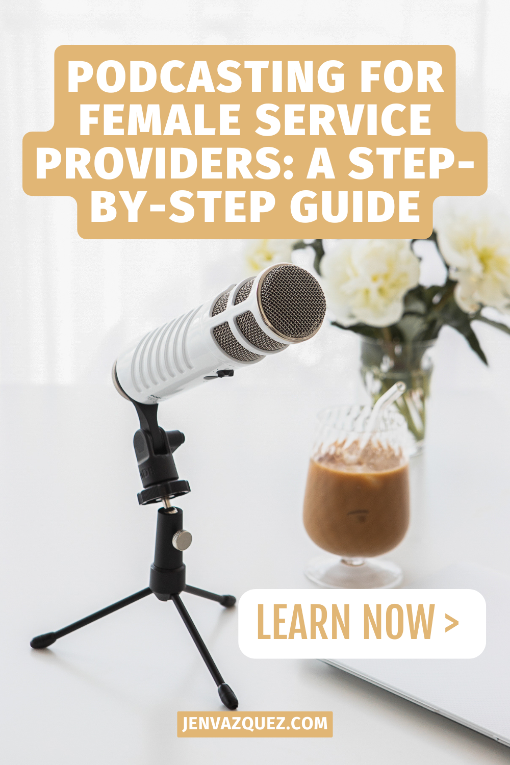 Podcasting for Female Service Providers_ A Step-by-Step Guide By Jen Vazquez Media