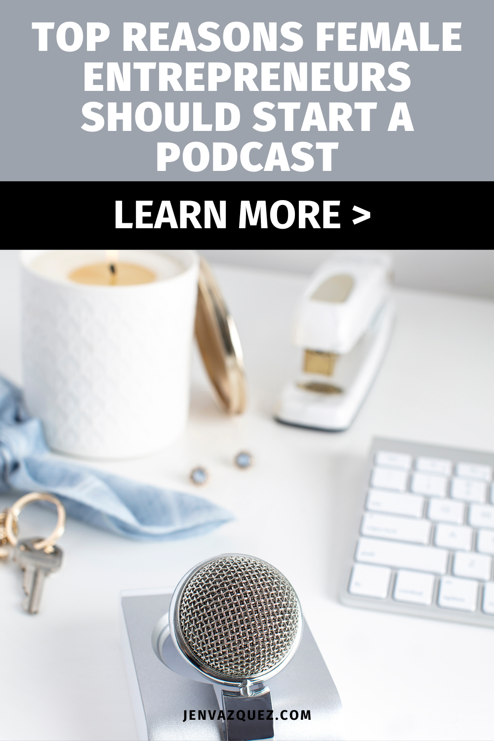 Top Reasons Female Entrepreneurs Should Start a Podcast By Jen Vazquez Media