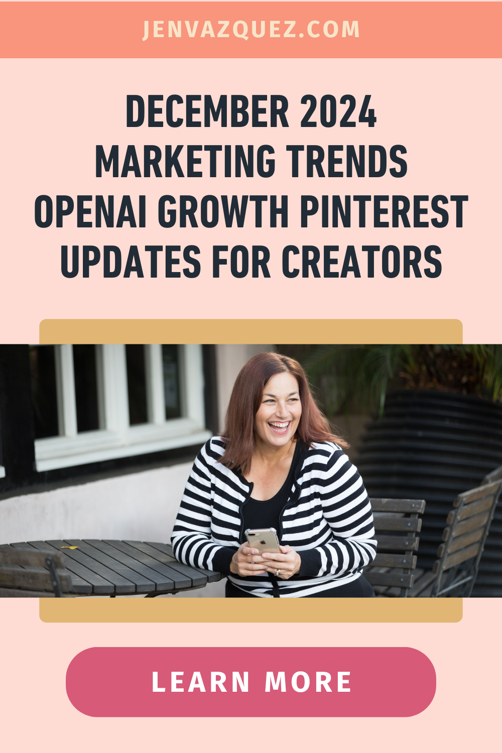 Pinterest Pin with words: December 2024 Marketing Trends OpenAI Growth Pinterest Updates for Creators by Jen Vazquez Media