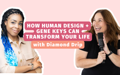 251 | Discovering Your True Potential: How Human Design & Gene Keys Can Transform Your Life with Diamond Drip