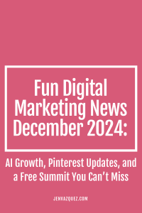 6 | Fun Digital Marketing News December 2024: Marketing News Roundup: AI Growth, Pinterest Updates, and a Free Summit You Can’t Miss