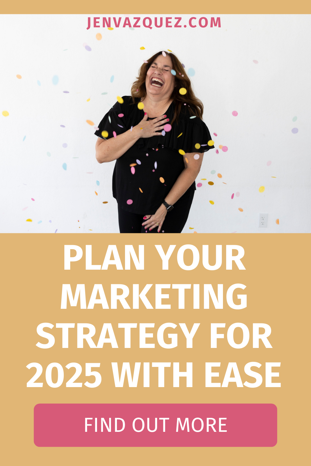 women in black with confetti and words: Plan Your Marketing Strategy for 2025 with Ease_ by Jen Vazquez Media Pins