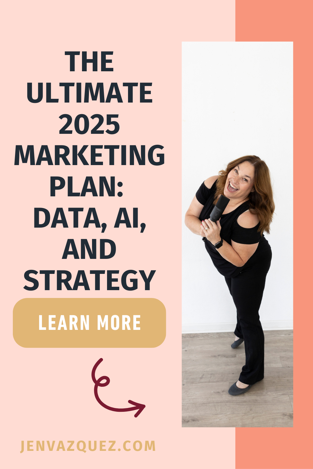 women in black leaning forward with podcast microphone and words: The Ultimate 2025 Marketing Plan_ Data, AI, and Strategy_ by Jen Vazquez Media Pins