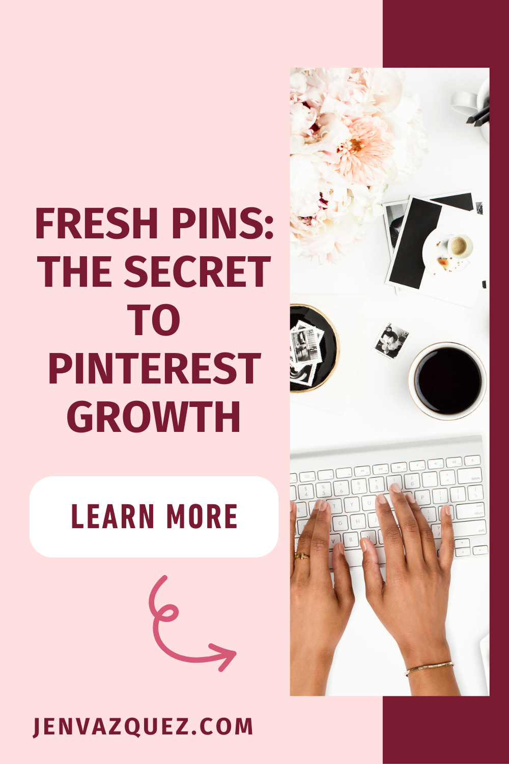 Pinterest pin with text Fresh Pins_ The Secret to Pinterest Growth by Jen Vazquez of Jen azquez Media Pinterest Manager