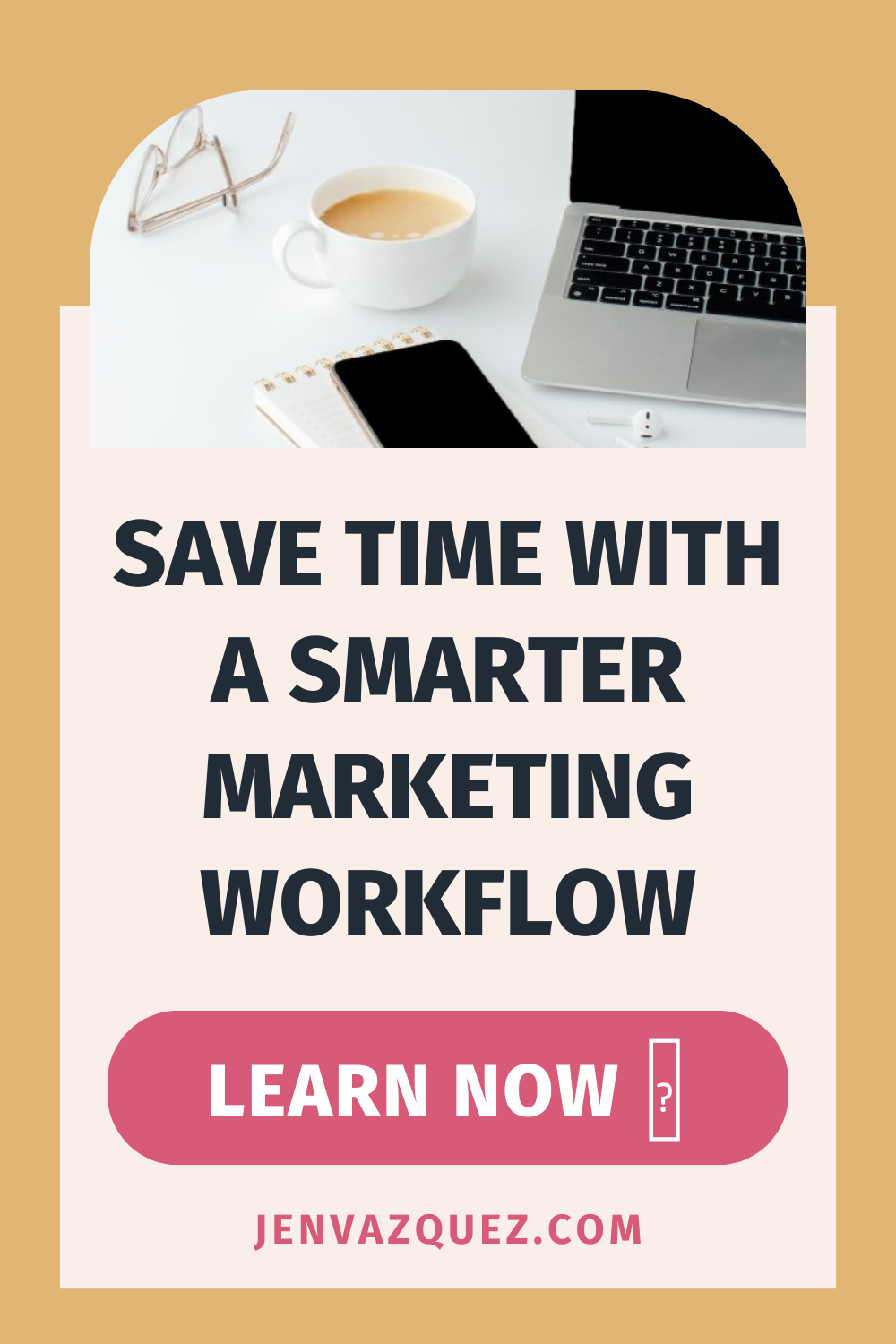 Pinterest Pin with words: Save Time With a Smarter Marketing Workflow on marketing strategy academy podcast with host Jen Vazquez of Jen Vazquez Media