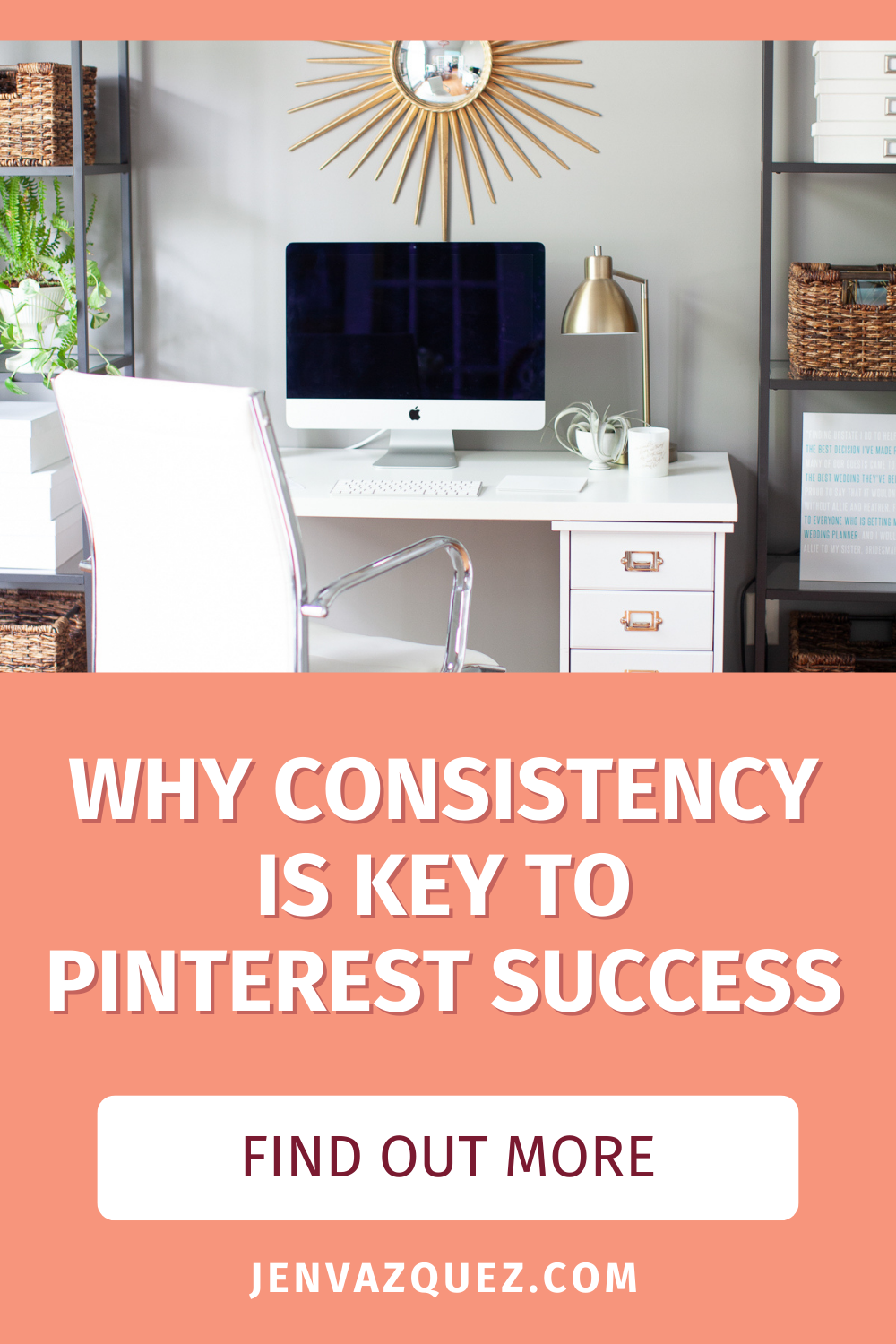 Pinterest Pin with text:  Why Consistency is Key to Pinterest Success by Jen Vazquez of Jen azquez Media Pinterest Manager